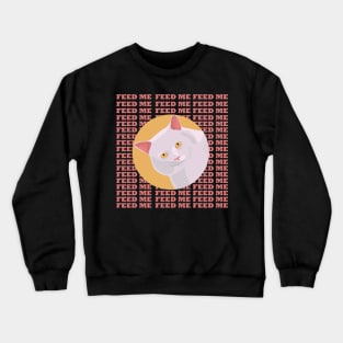 Feed me Crewneck Sweatshirt